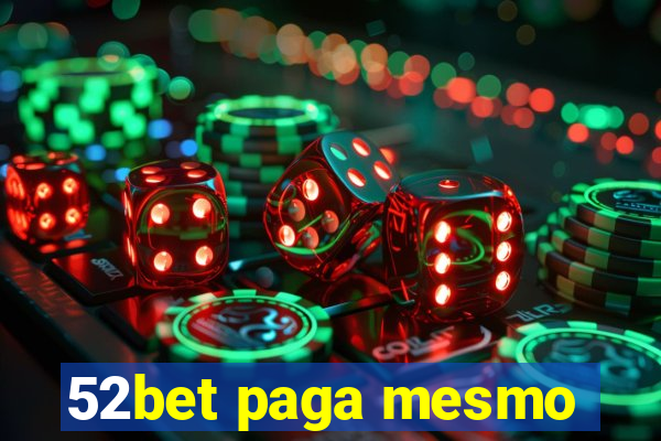 52bet paga mesmo